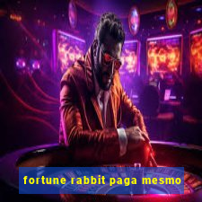 fortune rabbit paga mesmo